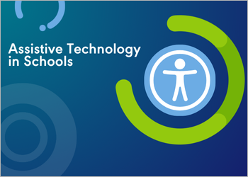 Learn more about types of assistive technology and assessments and implementation