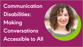 Listen to Health Literacy Out Loud's podcast on communication disabilities featuring Adena Dacy