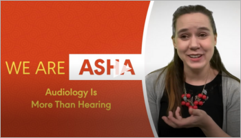 Hear About the Full Scope of Practice for Audiologists